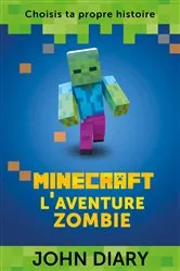 Book cover of Minecraft : l'aventure zombie by John Diary
