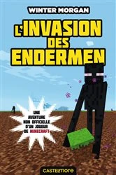 Book cover of Minecraft - Les Aventures non officielles d'un joueur, T3 : L'Invasion des Endermen by Winter Morgan