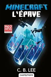 Book cover of Minecraft officiel, T7 : L'Épave by C. B. Lee