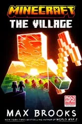 Book cover of Minecraft: The Village by Max Brooks