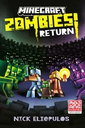 Book cover of Minecraft: Zombies Return! by Nick Eliopulos