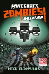 Book cover of Minecraft: Zombies Unleashed! by Nick Eliopulos
