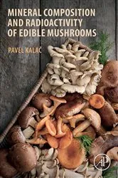 Book cover of Mineral Composition and Radioactivity of Edible Mushrooms by Pavel Kalac