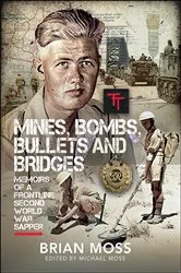 Book cover of Mines, Bombs, Bullets and Bridges by Michael Moss