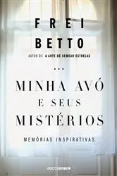 Book cover of Minha avó e seus mistérios by Frei Betto