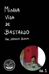 Book cover of Minha Vida de Bastardo by Unknown
