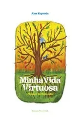 Book cover of Minha Vida Virtuosa by Alua Ainhorn Marques Fernandes Kopstein