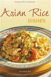 Book cover of Mini Asian Rice Dishes by Lee Giok Boi
