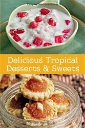 Book cover of Mini Delicious Tropical Desserts & Sweets by Devagi Sanmugan