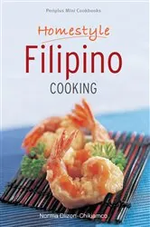 Book cover of Mini Homestyle Filipino Cooking by Norma Olizon-Chikiamco