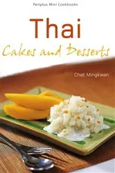Book cover of Mini Thai Cakes & Desserts by Chat Mingkwan