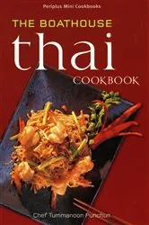 Book cover of Mini The Boathouse Thai Cookbook by Chef Tummanoon Puunchun