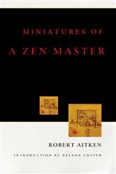 Book cover of Miniatures of a Zen Master by Robert Aitken