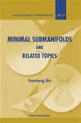 Book cover of Minimal Submanifolds And Related Topics by Yuanlong Xin