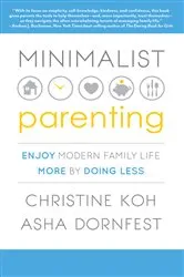 Book cover of Minimalist Parenting by Christine K. Koh