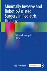Book cover of Minimally Invasive and Robotic-Assisted Surgery in Pediatric Urology by Patricio C. Gargollo