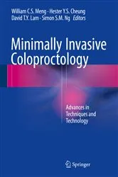 Book cover of Minimally Invasive Coloproctology by William C S Meng