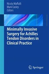 Book cover of Minimally Invasive Surgery for Achilles Tendon Disorders in Clinical Practice by Nicola Maffuli