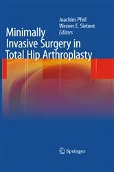 Book cover of Minimally Invasive Surgery in Total Hip Arthroplasty by Joachim Pfeil
