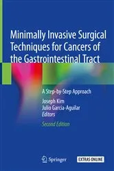 Book cover of Minimally Invasive Surgical Techniques for Cancers of the Gastrointestinal Tract (2nd ed.) by Joseph Kim