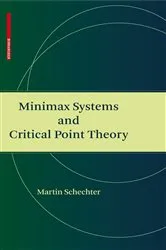 Book cover of Minimax Systems and Critical Point Theory by Martin Schechter