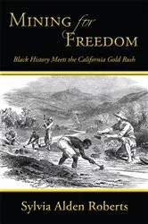 Book cover of Mining for Freedom by Sylvia Alden Roberts