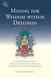 Book cover of Mining for Wisdom within Delusion by Karl Brunnholzl