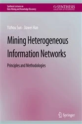 Book cover of Mining Heterogeneous Information Networks by Yizhou Sun