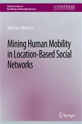 Book cover of Mining Human Mobility in Location-Based Social Networks by Huiji Gao