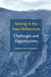 Book cover of Mining in the New Millennium - Challenges and Opportunities by Tad.S. Golosinski