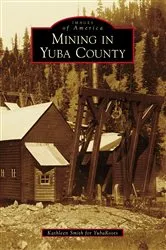 Book cover of Mining in Yuba County by Kathleen Smith
