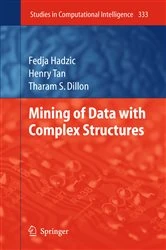 Book cover of Mining of Data with Complex Structures by Fedja Hadzic