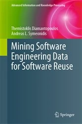 Book cover of Mining Software Engineering Data for Software Reuse by Themistoklis Diamantopoulos
