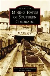 Book cover of Mining Towns of Southern Colorado by Staci Comden