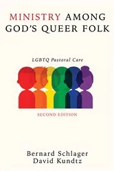 Book cover of Ministry Among God’s Queer Folk, Second Edition by Bernard Schlager