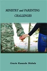 Book cover of Ministry and Parenting Challenges by Gracia Kasanda Mubala