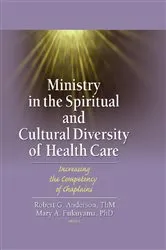 Book cover of Ministry in the Spiritual and Cultural Diversity of Health Care by Robert Anderson