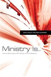 Book cover of Ministry Is . . . by Dave Earley