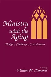 Book cover of Ministry With the Aging by William M Clements