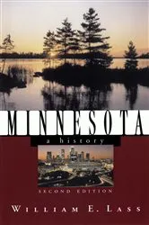 Book cover of Minnesota: A History (Second Edition) (States and the Nation) (2nd ed.) by William E. Lass
