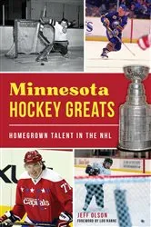 Book cover of Minnesota Hockey Greats by Jeff H. Olson