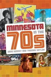 Book cover of Minnesota in the '70s by Dave Kenney