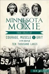 Book cover of Minnesota Moxie by Ben Welter