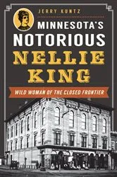Book cover of Minnesota's Notorious Nellie King by Unknown