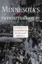 Book cover of Minnesota’s Twentieth Century by Dj Tice