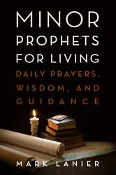 Book cover of Minor Prophets for Living by Mark Lanier