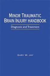 Book cover of Minor Traumatic Brain Injury Handbook by Gary W. Jay