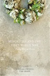 Book cover of Minorities and the First World War by Hannah Ewence
