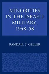 Book cover of Minorities in the Israeli Military, 1948–58 by Randall S. Geller