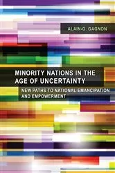 Book cover of Minority Nations in the Age of Uncertainty by Alain-G. Gagnon